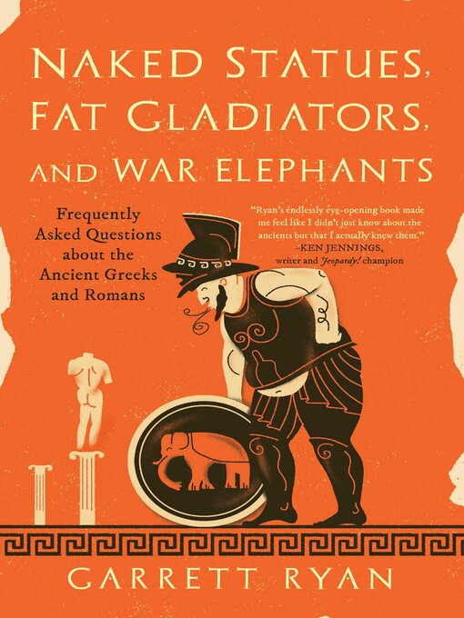 Title details for Naked Statues, Fat Gladiators, and War Elephants by Garrett Ryan - Wait list